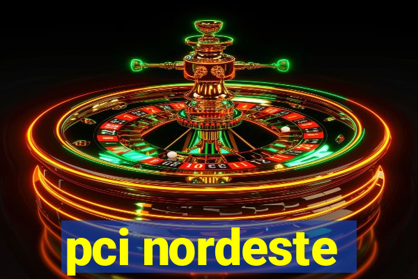 pci nordeste